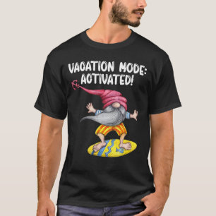 Funny Surfing Gnome Vacation Mode Activated Surfa T Shirt