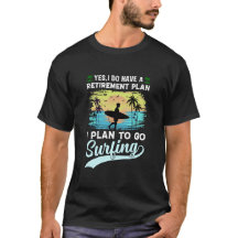 Funny Surfing Pension Plan T-Shirt