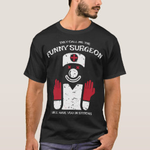 Funny Surgeon Gift for Surgeons, Läkare och -stan T Shirt