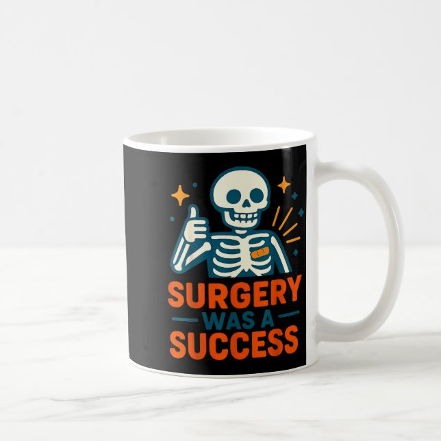 Funny Surgery Was A Success Skeleton Get Well Surg Kaffemugg (Höger)