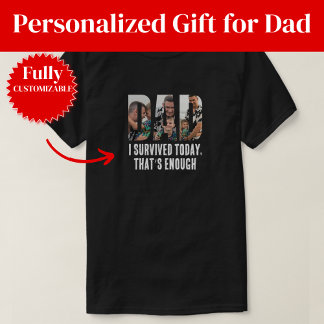 Funny Survived Today Dad Gift T Shirt