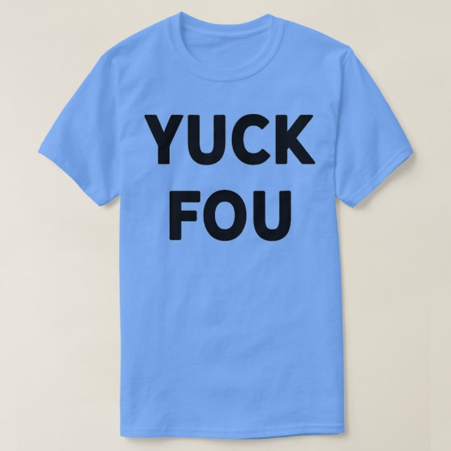 Funny Swear Word Curse Joke Yuck Fou  T Shirt (Design framsida)