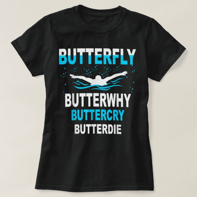 Funny Swimming ,Butterfly Butterwhy Swim Team Gift T Shirt (Design framsida)
