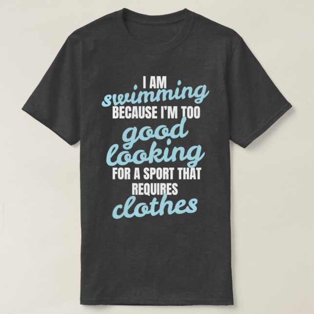 Funny Swimming Quote Swimmer Gift T Shirt (Design framsida)
