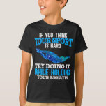 Funny Swimming Sport Swimmer Skill T Shirt<br><div class="desc">Perfekt Gift för en simmare eller någon som bara tycker om att simma i bassäng eller till havs eller strand. Lustigt Swimming Humor för Swimmer.</div>