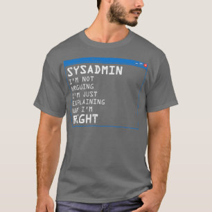 Funny Sysadmin IT Administration PC Gift T Shirt