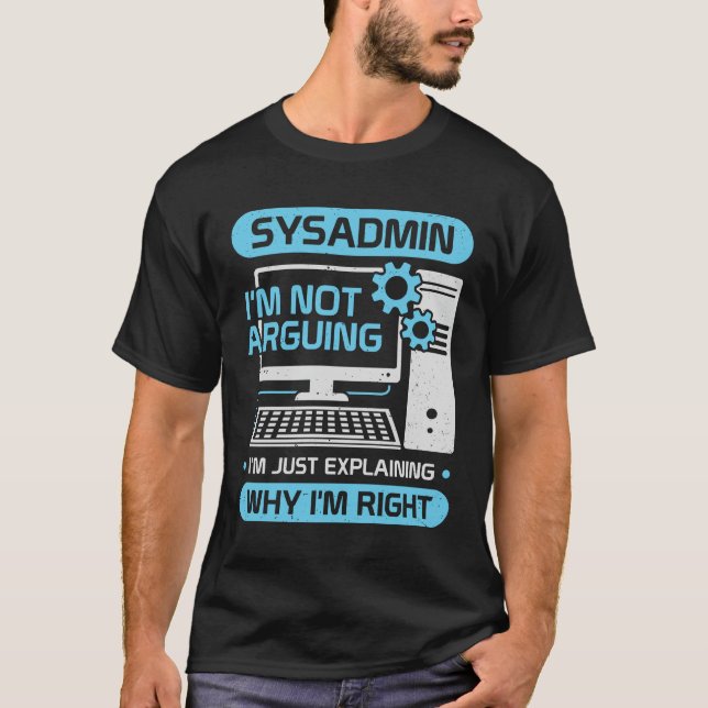 Funny System Administrator Job Sysadmin Gift T Shirt (Framsida)
