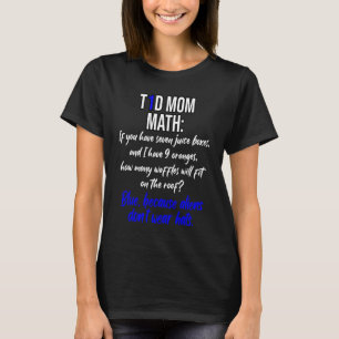 Funny T1D Mamma Math och beräkning av insulindoser T Shirt