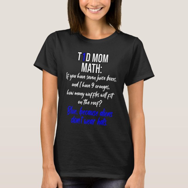Funny T1D Mamma Math och beräkning av insulindoser T Shirt (Framsida)