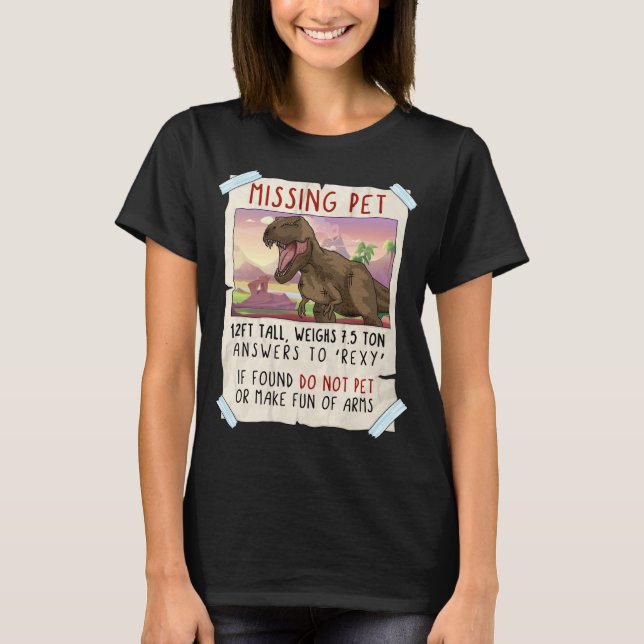 Funny T Rex Tshirt, Funny Missing Pet Tee, Dinosau Shirt (Framsida)