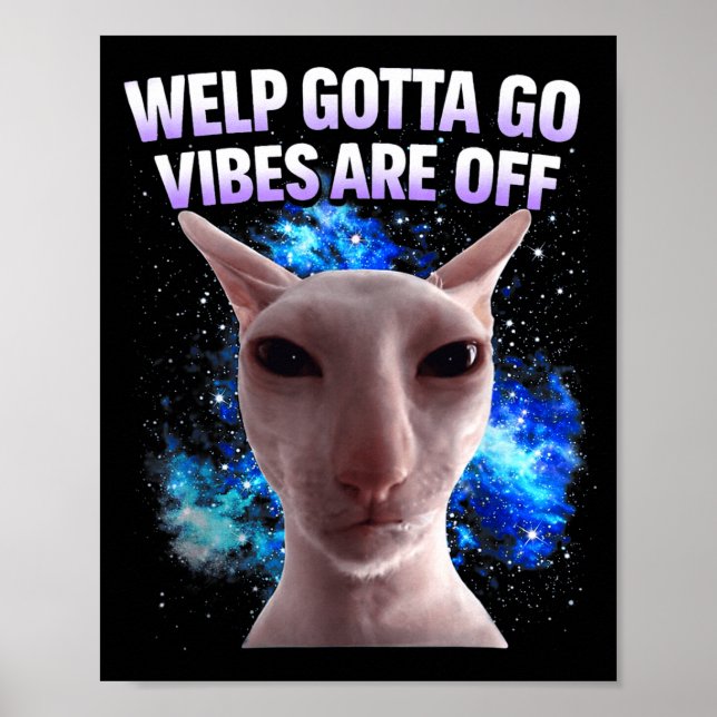 Funny tabby cat welp gotta go sarcastic saying Fun Poster (Framsidan)