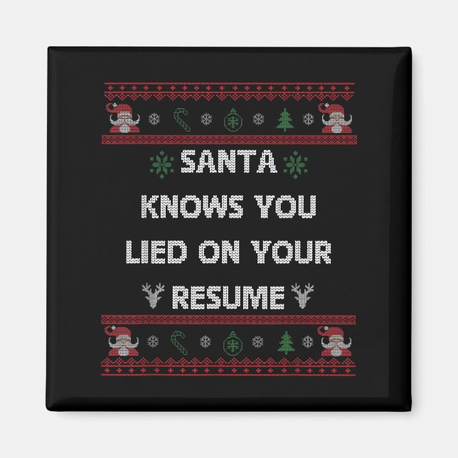 Funny Tacky Santa Knows You Lied On Your Resume Ug Magnet (Framsidan)