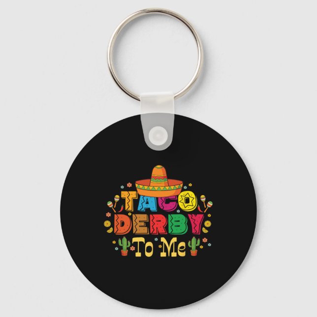 Funny Taco Derby to Me Cinco De Mayo Nyckelring (Framsida)