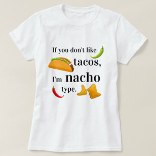 Funny Taco-relation Dating Nacho Type-offert T Shirt