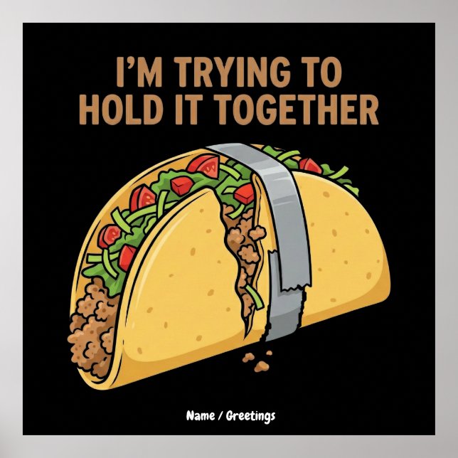 Funny Taco Tape "I'm Trying To Hold It Together" Poster (Framsidan)