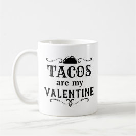Funny Tacos är min Valentine Kaffemugg