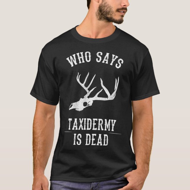 Funny Taidermy Quote T Shirt (Framsida)