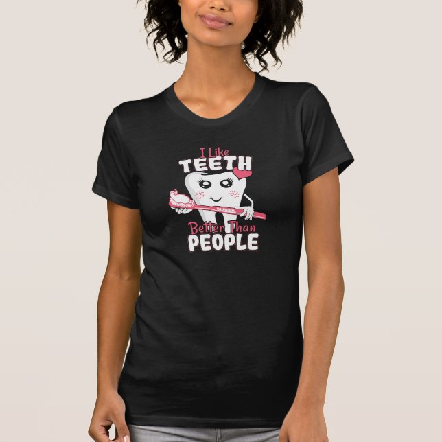 Funny tandläkare - som Teeth bättre än människor T Shirt (Framsida)