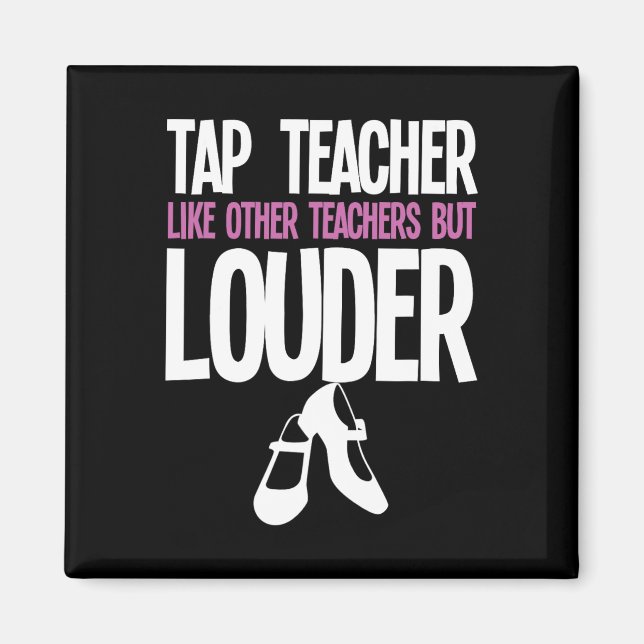 Funny Tap Dance Teacher Gift Tap Dancing Slogan Magnet (Framsidan)