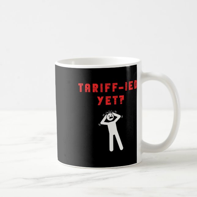 Funny Tariff-ied Terrified Tariffs Anti-trump Poli Kaffemugg (Höger)