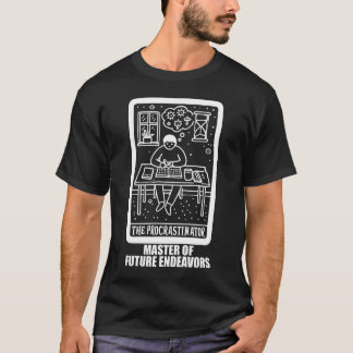 Funny Tarot-kort, procrastinator T Shirt