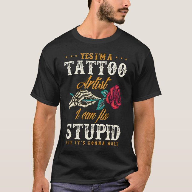 Funny Tattoo Artist Sarkastic Quote T Shirt (Framsida)