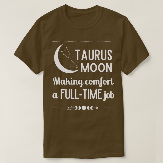 Funny Taurus Zodiac Sign Taurus Måne Skapar Comfor T Shirt (Design framsida)