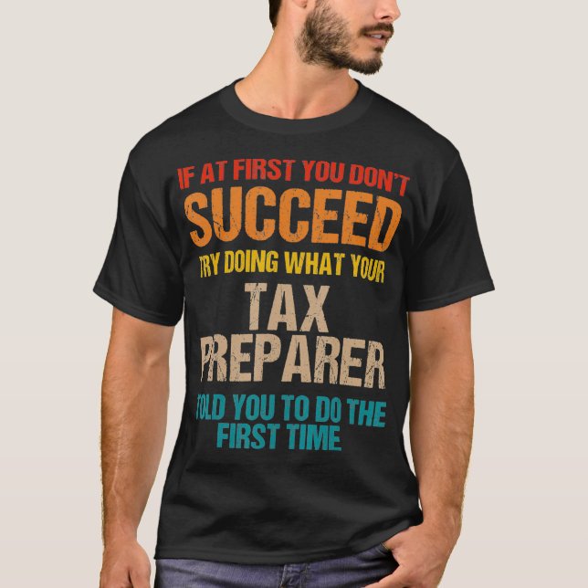 Funny Tax Preparer Success Gifts Tax Season gift _ T Shirt (Framsida)