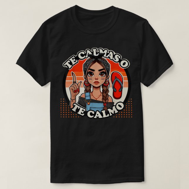 Funny Te Calmas O Te Calmo Spain La Chancla Span T Shirt (Design framsida)