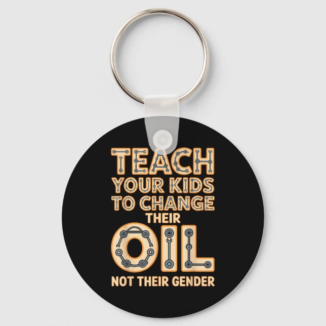 Funny Teach Your Kids To Change Their Oil Not Thei Nyckelring (Framsida)