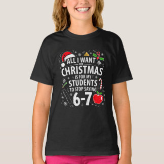 Funny Teacher Christmas Students Stop Saying 67 T Shirt
