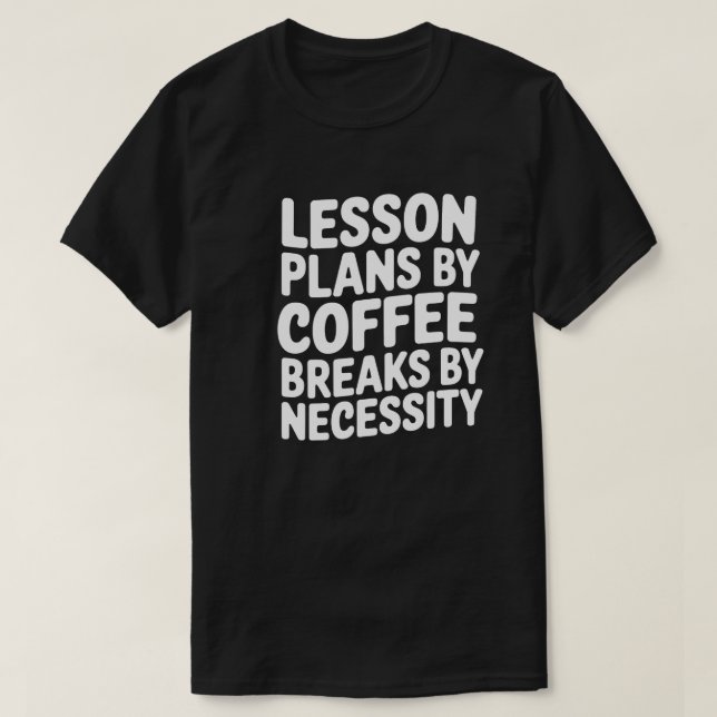 Funny Teacher Coffee Quote T Shirt (Design framsida)