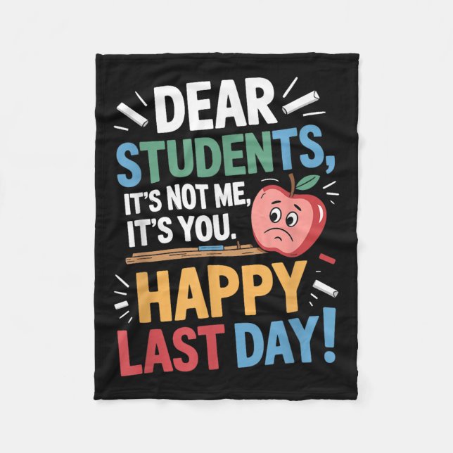 Funny Teacher Dear Students Happy Last Day Quote  Fleecefilt (Framsidan)