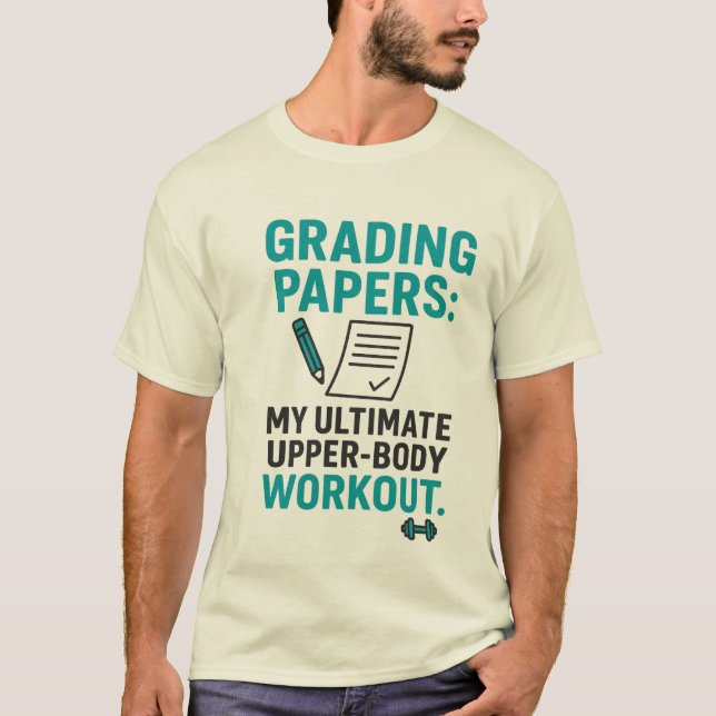 Funny Teacher Quote – Grading Papers Is My Workout T Shirt (Framsida)