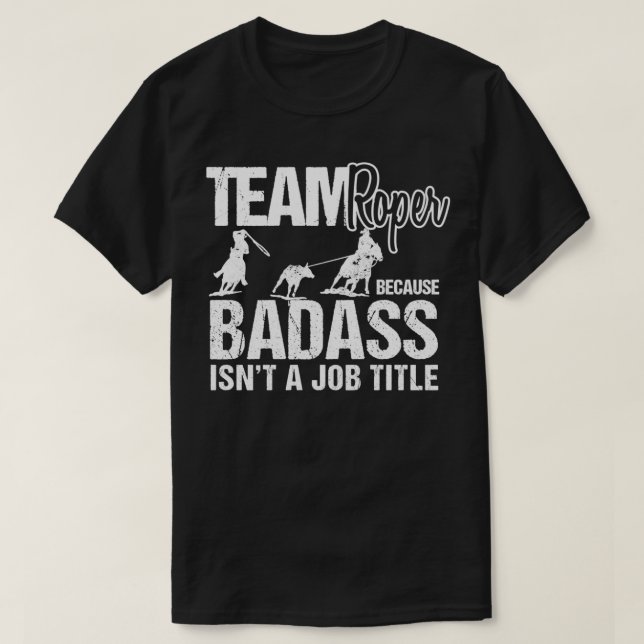 Funny Team Roper Sarcasm Rodeo Cowboy Team Roping T Shirt (Design framsida)