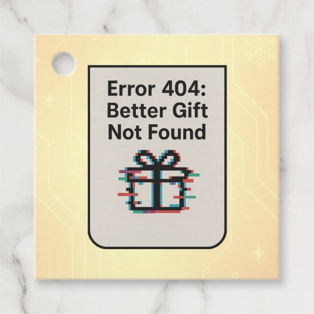 Funny Tech Gift-Märkre - "Error 404: Better Gift" Gåvor Etiketter (Framsida)