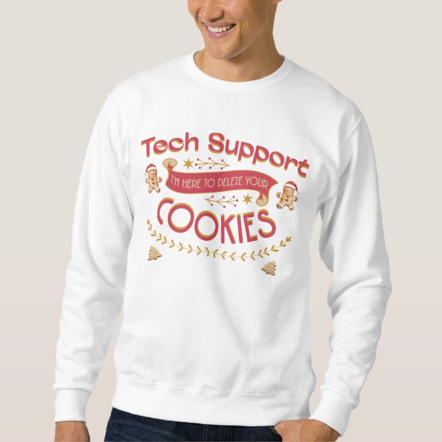 Funny Tech Support I'm Here To Delete Your Cookies Lång Ärmad Tröja (Framsida)