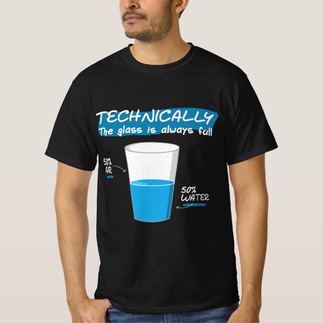 Funny Technically the Glass Is Always Full Chemist T Shirt (Framsida)