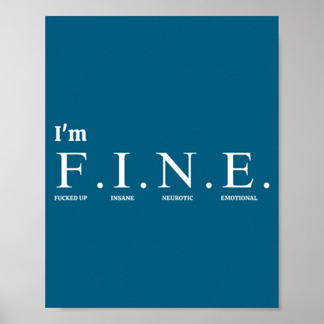 Funny Tee Quote_i'm F.i.n.e. (f---ed Up, Insane, N Poster (Framsidan)