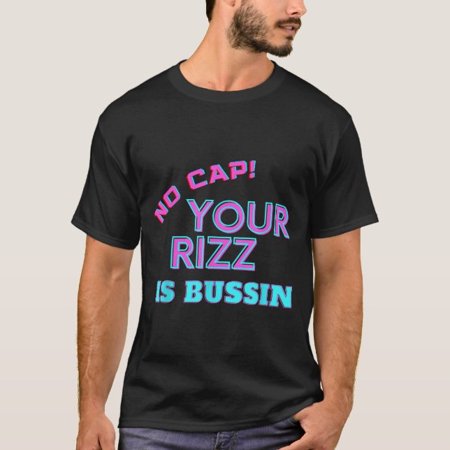 Funny Teen Slang No Cap Your Rizz Is Bussin Meme A T Shirt (Framsida)