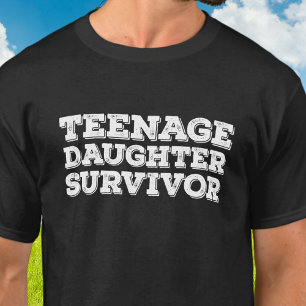 Funny Teenage DaughSurvivor T Shirt