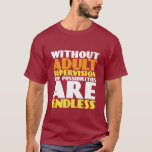 Funny Teenage Rebel T-shirt<br><div class="desc">Lustigt t-shirt för rebelliska tonåringar som kärlek har roligt. Utan övervakning av vuxen är möjligheterna oändliga. Gör vad du vill och glöm konsekvenserna.</div>