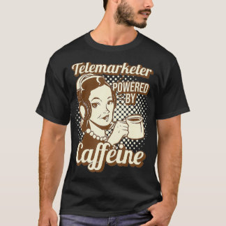 Funny telemarketer med Caffeine Telemarkete T Shirt