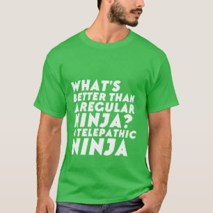 Funny Telepathic Ninja T-shirt Geek Humor