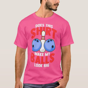 Funny Ten Pin Bowling Ball 10 Strejka T T Shirt