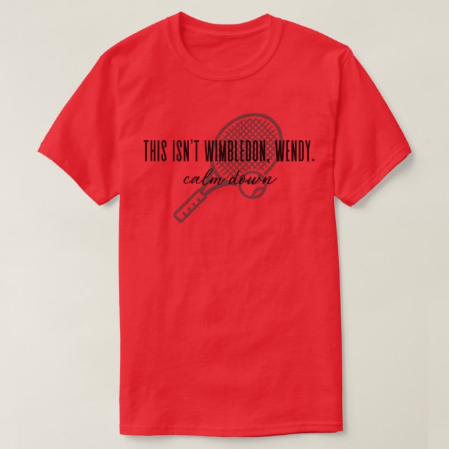Funny Tennis Det här är inte Wimbledon Wendy Lugn  T Shirt (Design framsida)
