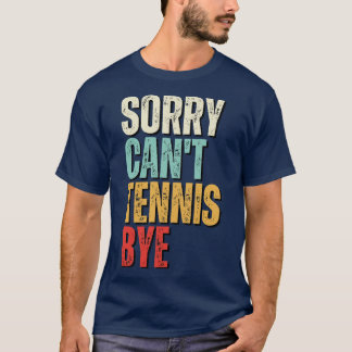 Funny Tennis Ledsen Cant Tennis Hi Tennis T Shirt