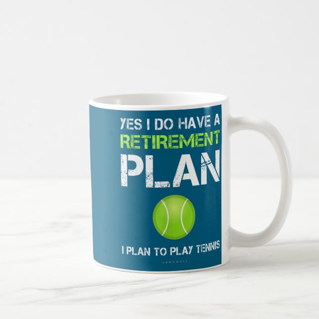 Funny Tennis Shirts Yes I Have A Retirement Plan P Kaffemugg (Höger)