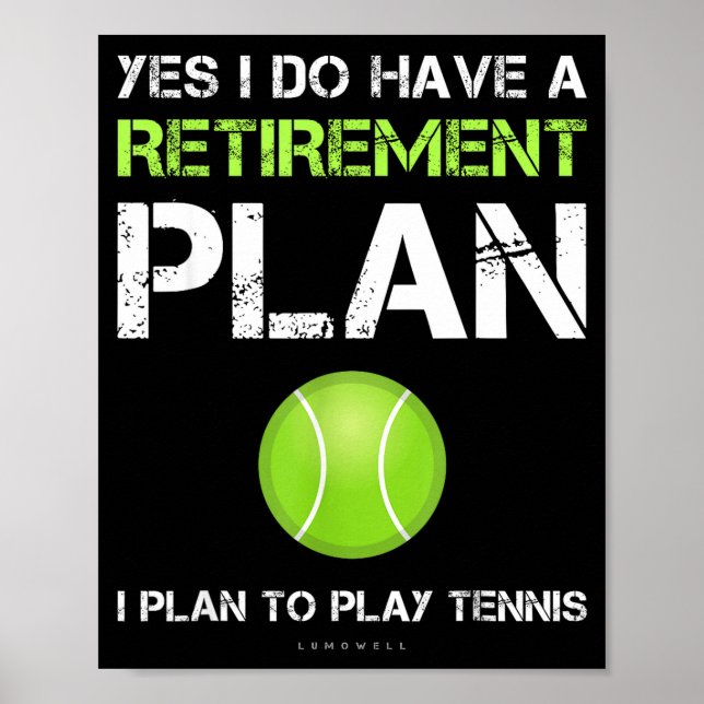 Funny Tennis Shirts Yes I Have A Retirement Plan P Poster (Framsidan)