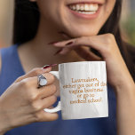 Funny Texas Abortion Laws Pro Choice Women Quote Kaffemugg<br><div class="desc">Advokater,  antingen ut ur vaginabranschen eller gå till medicinsk skola. Ett lustigt proffcitat från Wendy Davis om att göra abort lagligt och tillgängligt i Texas. Kvinnors hälsovård är en grundläggande mänsklig höger. Provals humor för en OBGYN- eller gynekolog som stöder kvinnors höger.</div>
